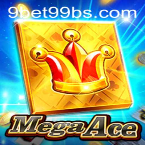 MegaAce: The Ultimate Game Experience with 9bet99